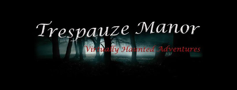 Trespauze Manor virtually haunted adventures